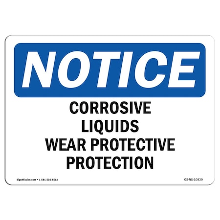 OSHA Notice Sign, Corrosives Materials Wear Necessary Protection, 18in X 12in Decal